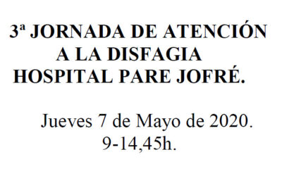 3a JORNADA DE ATENCIÓN  A LA DISFAGIA HOSPITAL PARE JOFRÉ.