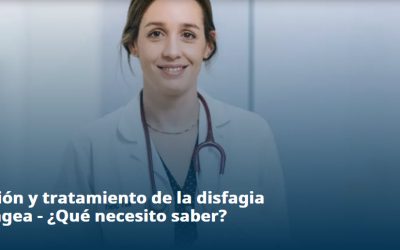 Evaluación y tratamiento de la disfagia orofaríngea – ¿Qué necesito saber?